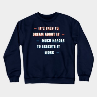 it's easy to dream Crewneck Sweatshirt